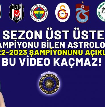 Astrolog Meral Çolak'tan 2022-2023 sezonu şampiyonu tahmini