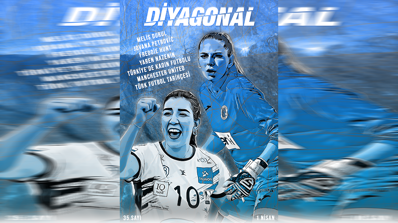 Diyagonal-E-Dergi-35.Sayı - Ücretsiz-Spor-Dergisi